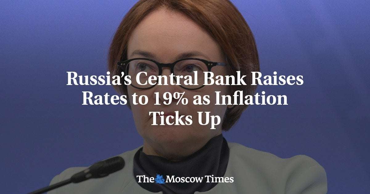 image for Russia’s Central Bank Raises Rates to 19% as Inflation Ticks Up