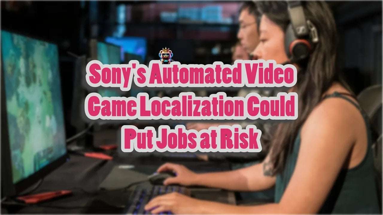 image for Sony’s Automated Video Game Localization Could Put Jobs at Risk