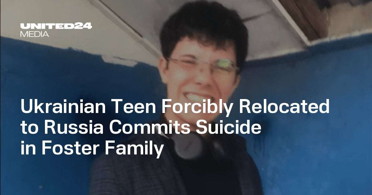 image for Ukrainian Teen Forcibly Relocated to Russia Commits Suicide in Foster Family
