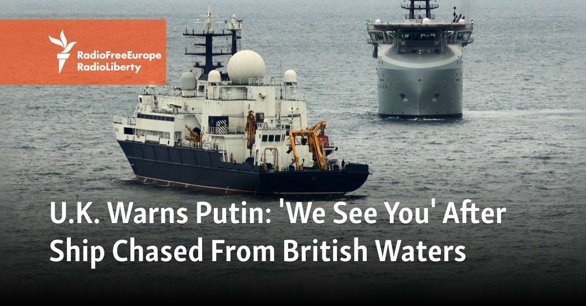 image for U.K. Warns Putin: 'We See You' After Ship Sails Through British Waters