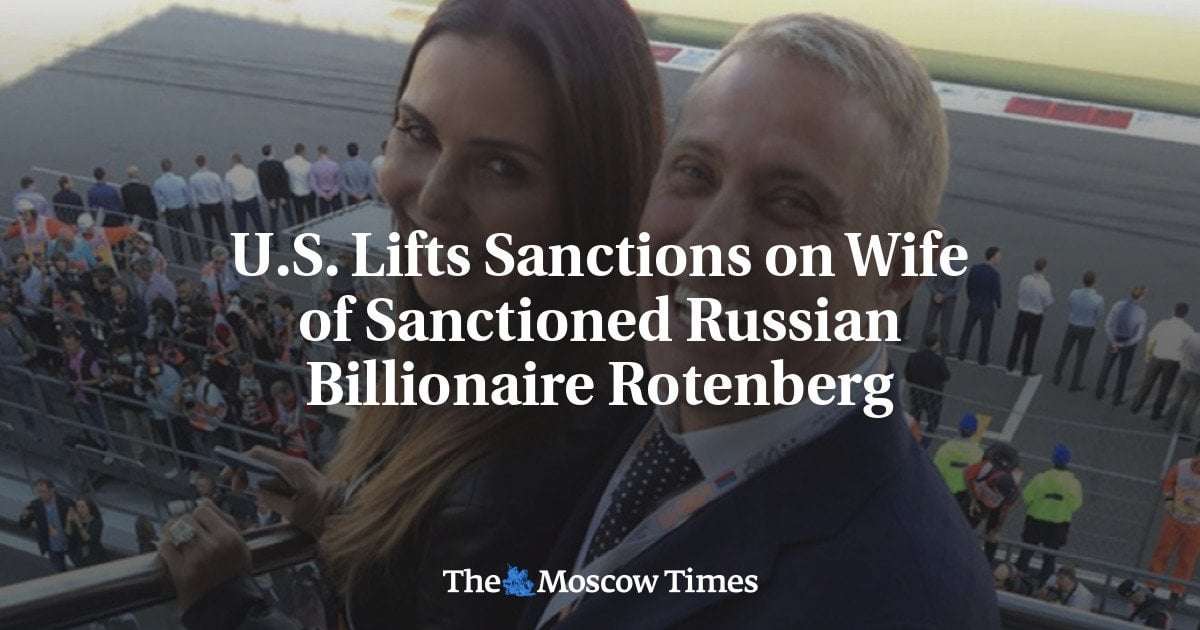 image for U.S. Lifts Sanctions on Wife of Russian Billionaire Rotenberg