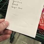 image for [OC] Found someone's grocery list in my cart. Let's hope they got everything.