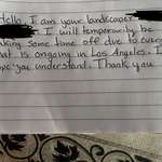 image for My dad’s landscaper left him a note this morning.