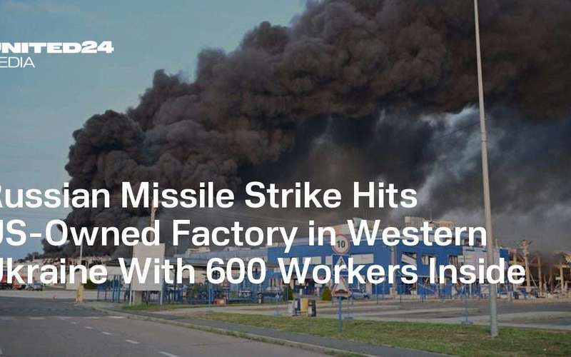 image for Russian Missile Strike Hits US-Owned Factory in Western Ukraine With 600 Workers Inside