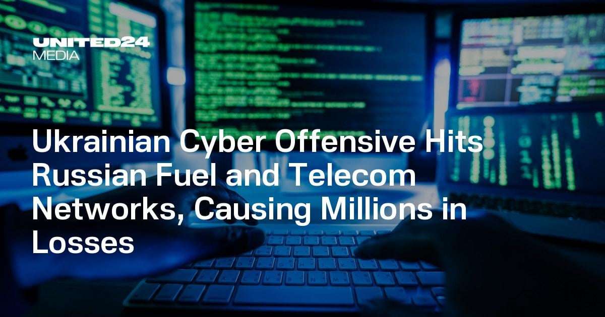 image for Ukrainian Cyber Offensive Hits Russian Fuel and Telecom Networks, Causing Millions in Losses