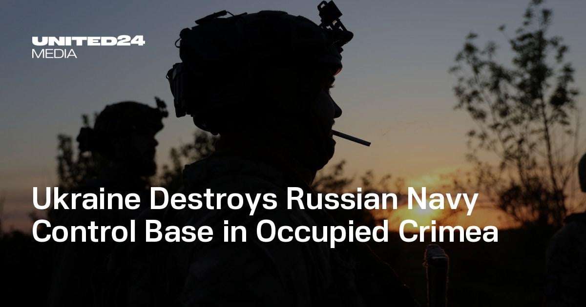 image for Ukraine Destroys Russian Navy Control Base in Occupied Crimea — UNITED24 Media