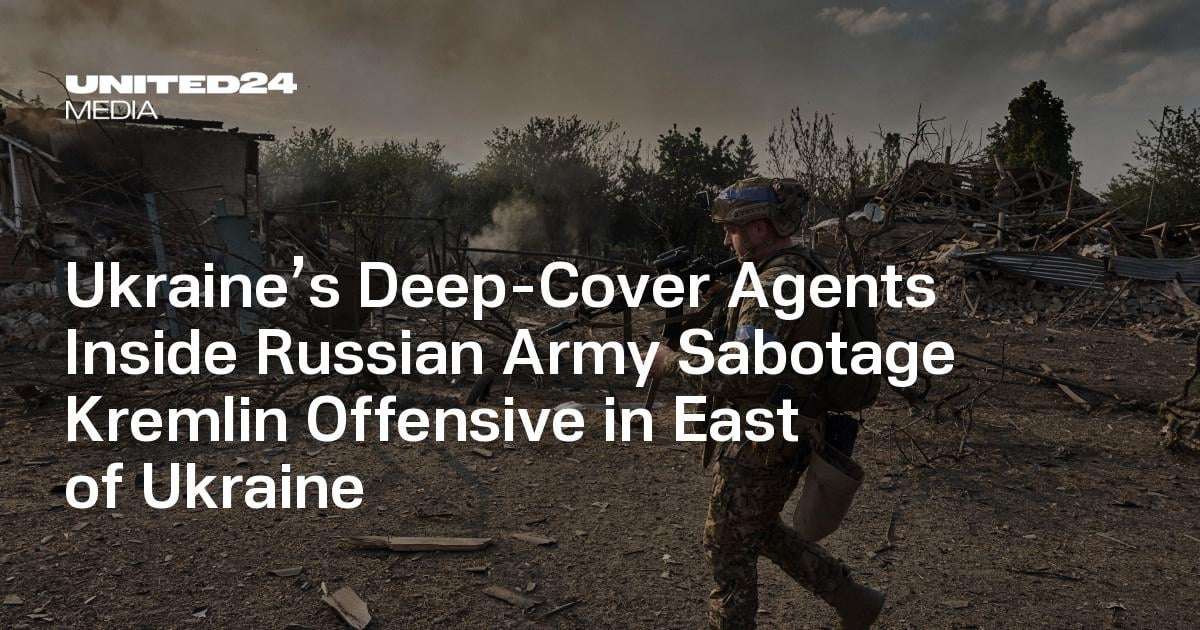 image for Ukraine’s Deep-Cover Agents Inside Russian Army Sabotage Kremlin Offensive in East of Ukraine — UNITED24 Media