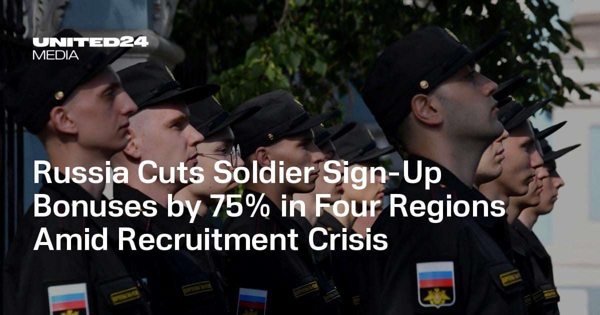 image for Russia Cuts Soldier Sign-Up Bonuses by 75% in Four Regions Amid Recruitment Crisis — UNITED24 Media