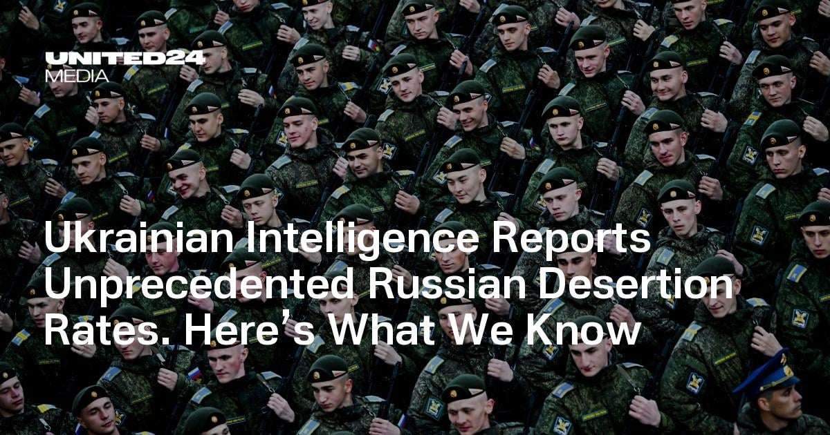 image for Ukrainian Intelligence Reports Unprecedented Russian Desertion Rates. Here’s What We Know — UNITED24 Media