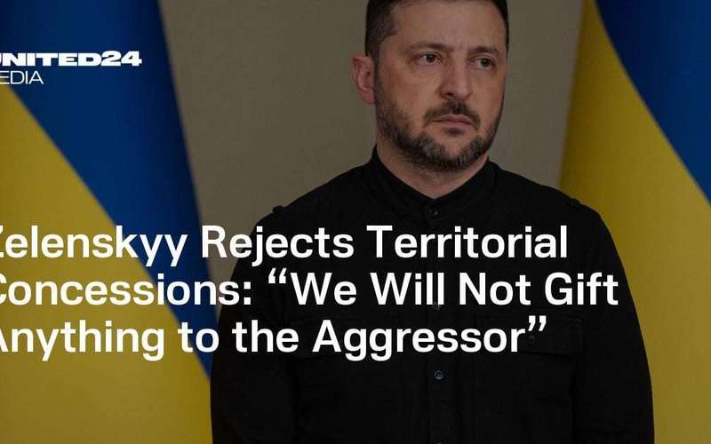 image for Zelenskyy Rejects Territorial Concessions: “We Will Not Gift Anything to the Aggressor” — UNITED24 Media