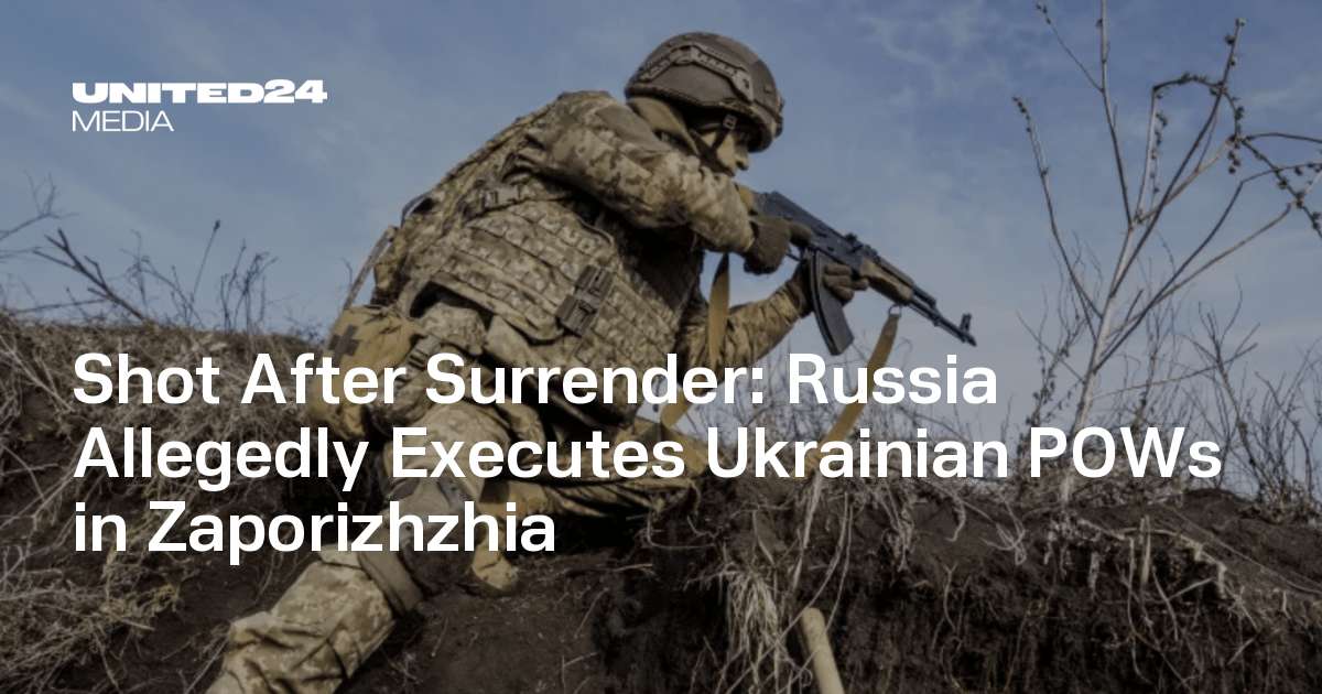 image for Russia Allegedly Executes Ukrainian POWs in Zaporizhzhia — UNITED24 Media