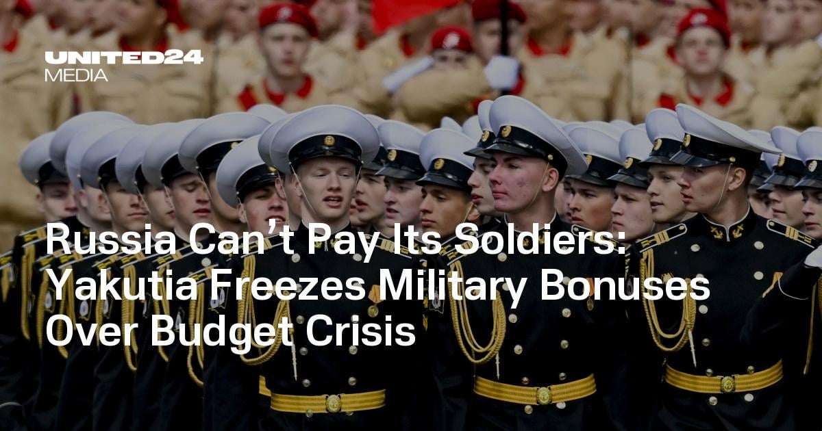 image for Russia Can’t Pay Its Soldiers: Yakutia Freezes Military Bonuses Over Budget Crisis