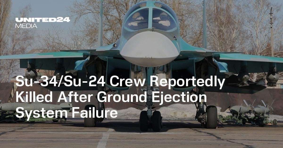 image for Su-34/Su-24 Crew Reportedly Killed After Ground Ejection System Failure