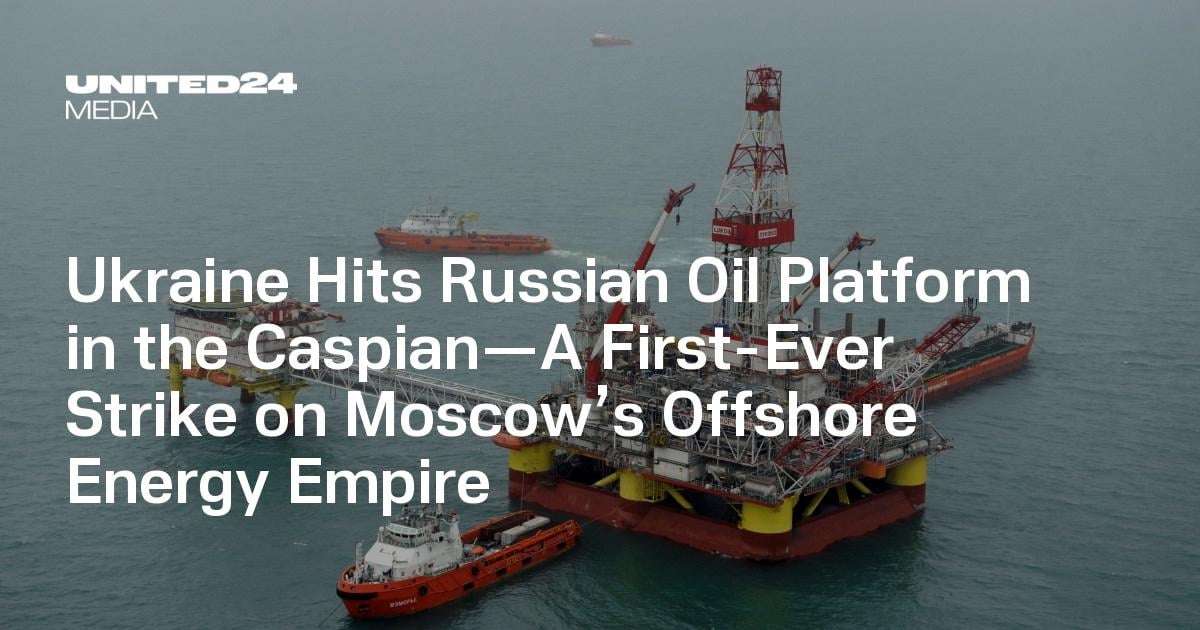 image for Ukraine Hits Russian Oil Platform in the Caspian—A First-Ever Strike on Moscow’s Offshore Energy Empire — UNITED24 Media