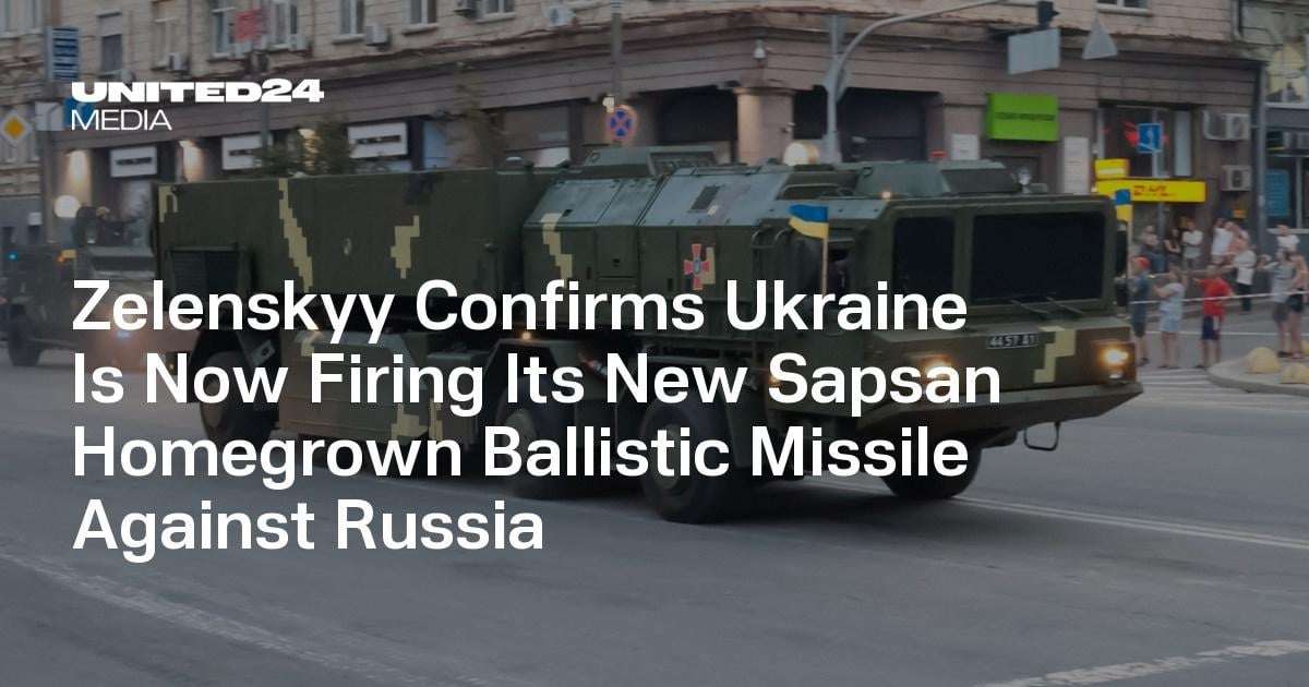 image for Zelenskyy Confirms Ukraine Is Now Firing Its New Sapsan Homegrown Ballistic Missile Against Russia — UNITED24 Media
