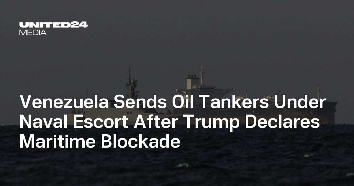 image for Venezuela Sends Oil Tankers Under Naval Escort After Trump Declares Maritime Blockade