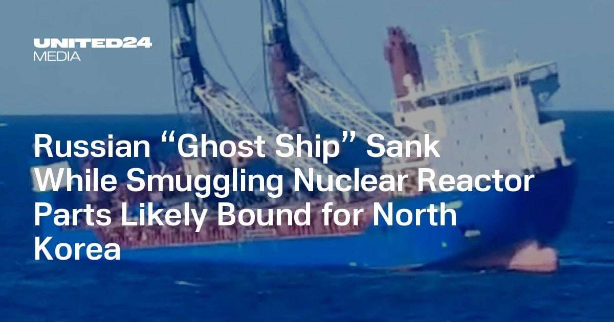 image for Russian “Ghost Ship” Sank While Smuggling Nuclear Reactor Parts Likely Bound for North Korea