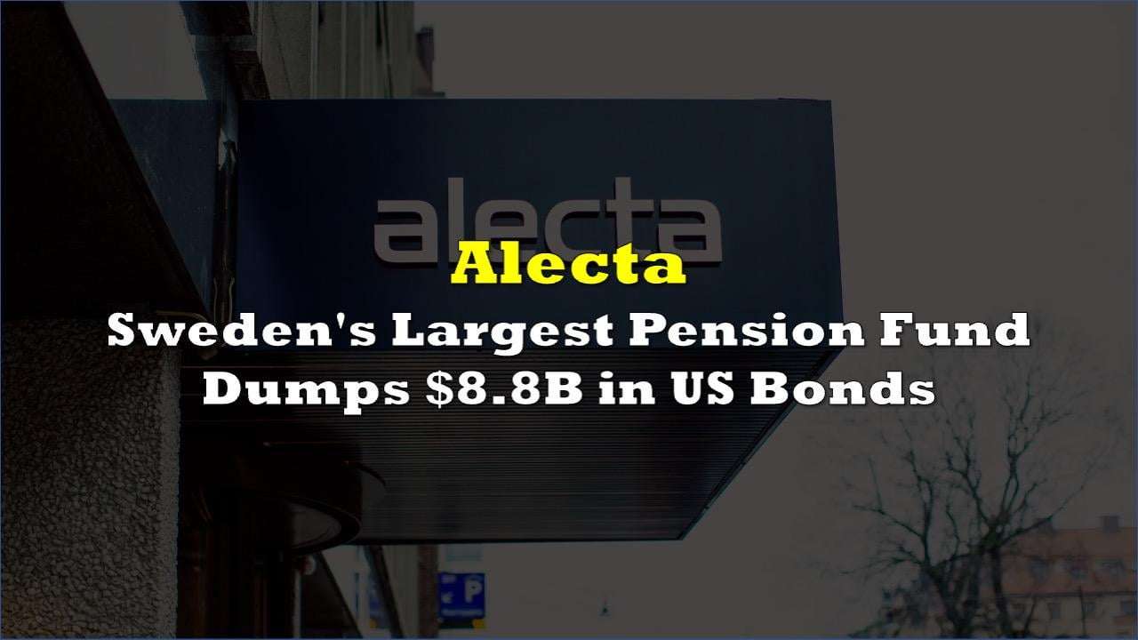 image for Sweden’s Largest Pension Fund Dumps $8.8B in US Bonds