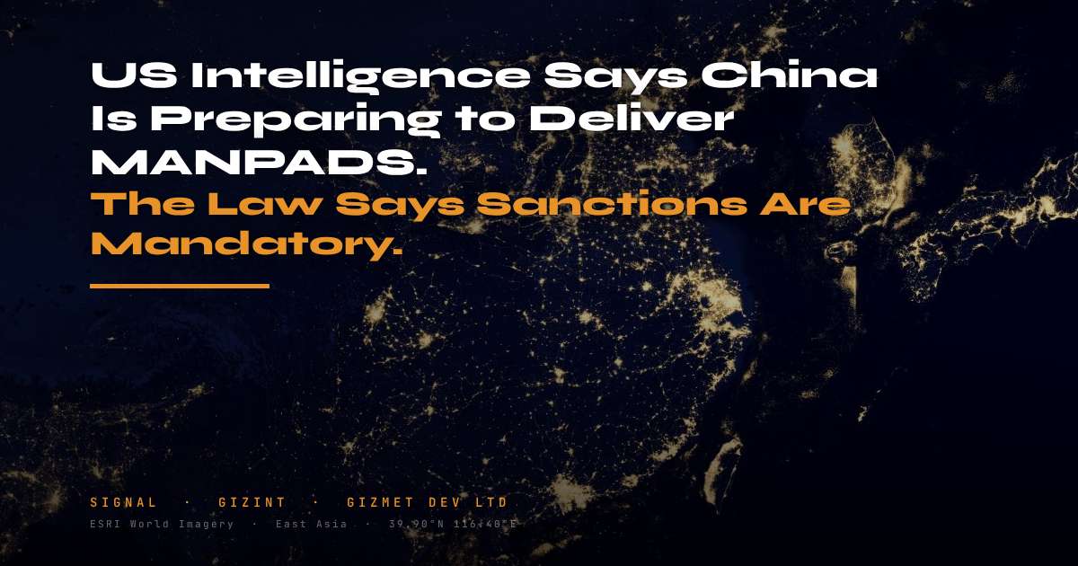 image for US Intelligence Says China Is Preparing to Deliver MANPADS to Iran. The Law Says Sanctions Are Mandatory.
