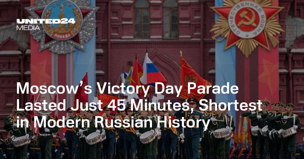 image for Moscow’s Victory Day Parade Lasted Just 45 Minutes, Shortest in Modern Russian History — UNITED24 Media